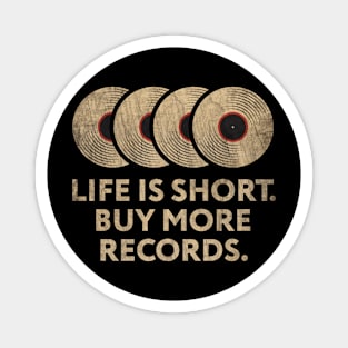 Life Is Short Buy More Vinyl Records Magnet